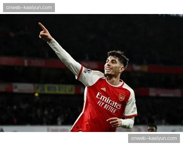 阿森纳阵容相对齐整无新增伤病 哈弗茨有望复出增强前场选择